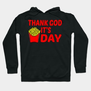 Thank God It's Fries Day Hoodie